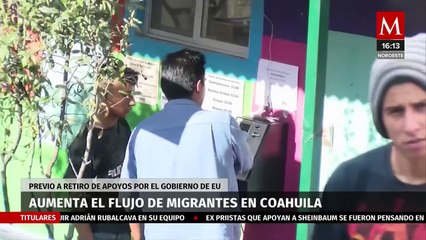 Tải video: Autoridades migratorias reportan aumento en flujo de migrantes en Coahuila