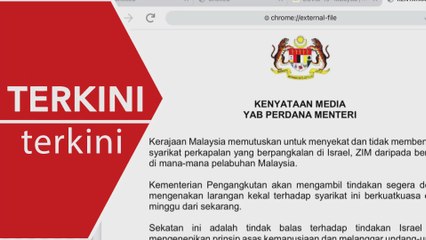 [TERKINI] Malaysia sekat syarikat perkapalan berpengkalan di Israel