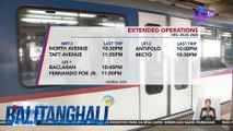 Oras ng biyahe ng LRT at MRT, extended | BT