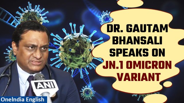 JN.1 Variant: Dr. Gautam Bhansali, Mumbai Hospital assures no worries | Oneindia News