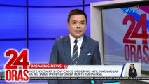 Suspension at show cause order ng NTC, natanggap na ng SMNI; ipepetisyon sa Korte na ipatigil | 24 Oras