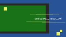 Penyebab Stress Kerja dan Bagaimana Cara Mengatasinya