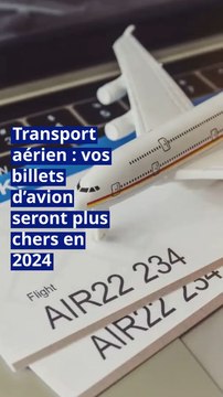 Transport aérien : vos billets d’avion seront plus chers en 2024