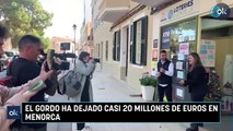El Gordo ha dejado casi 20 millones de euros en Menorca