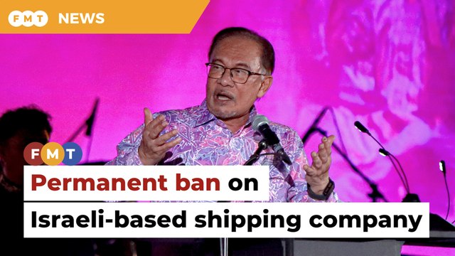 Govt blocks Israeli shipping company from docking at Malaysian ports