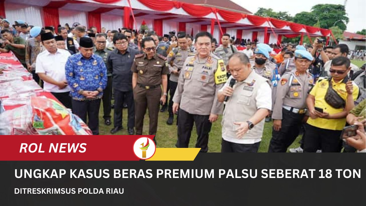 Ditreskrimsus Polda Riau Ungkap Kasus Beras Premium Palsu Seberat 18 Ton