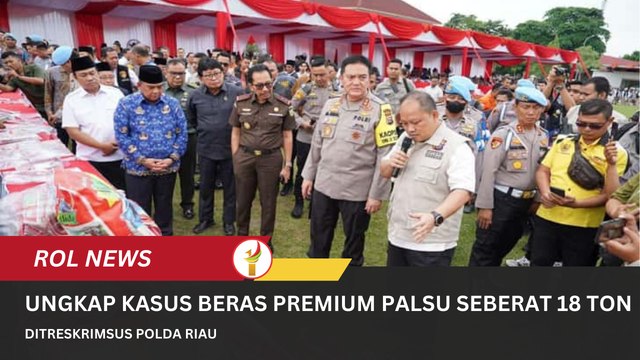 Ditreskrimsus Polda Riau Ungkap Kasus Beras Premium Palsu Seberat 18 Ton