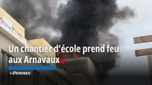 Une école en construction prend feu aux Arnavaux