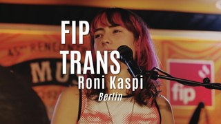 Fip en Trans : Roni Kaspi 