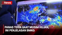 Sejumlah Wilayah di Indonesia Panas Terik saat Musim Hujan, Ini Penjelasan BMKG