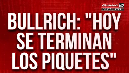 Patricia Bullrich desafiante: "Hoy se terminan los piquetes"