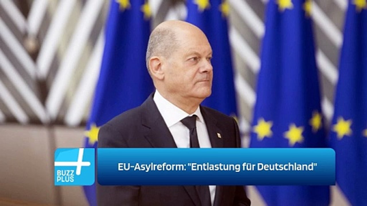 EU-Asylreform: 'Entlastung für Deutschland'