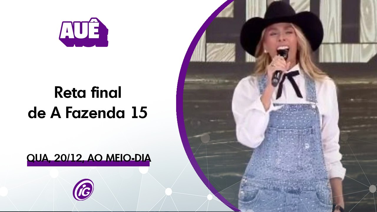 TUDO SOBRE A FINAL DE 'A FAZENDA 15'
