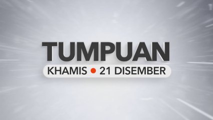 Tumpuan Khamis - 21 Disember 2023