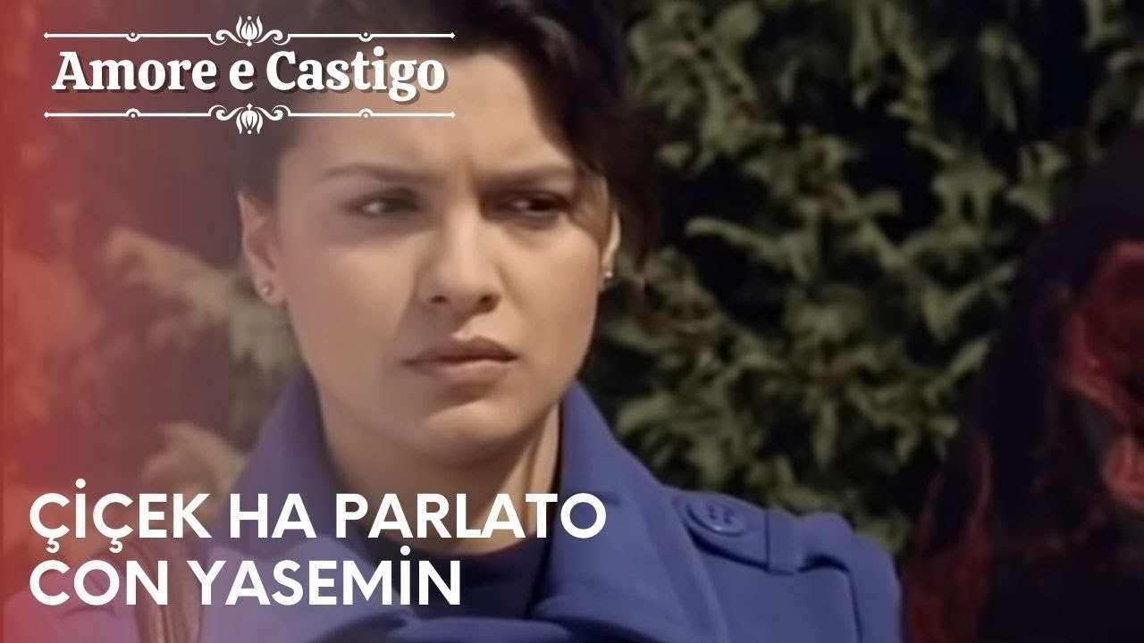 Çiçek ha parlato con Yasemin | Amore e Castigo - Episodio 14