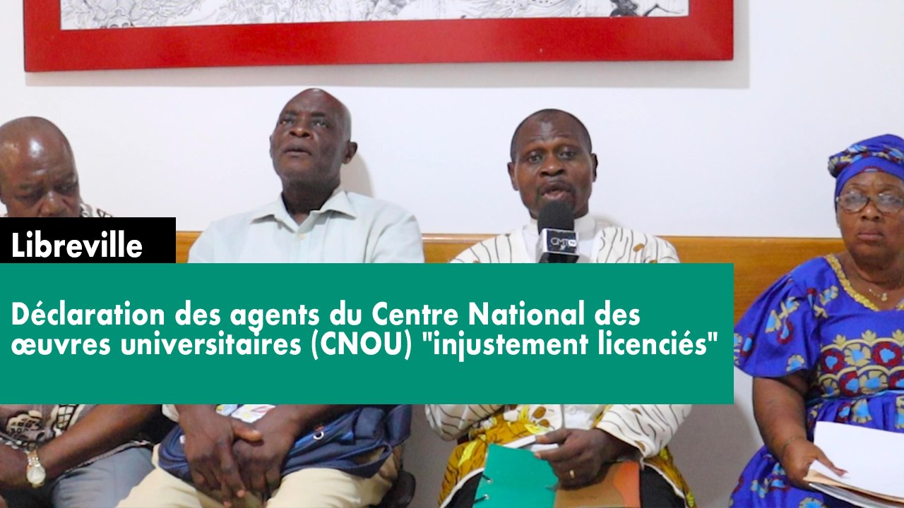 [#Communiqué] Libreville - déclaration des agents du Centre National des œuvres universitaires (CNOU) "injustement licenciés"