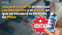 #vacunacovid19 en #méxico : Las #farmacias y el #precio en que se venderá la fórmula de #pfizer