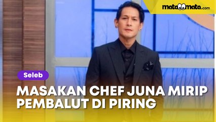 Masakan Chef Juna Dicibir Mirip Pembalut di Piring, Netizen Luapkan Kekesalan Buntut Masterchef Season 11
