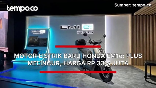 Motor Listrik Baru Honda EM1 e: Plus Meluncur, Harga Rp 33,5 Juta