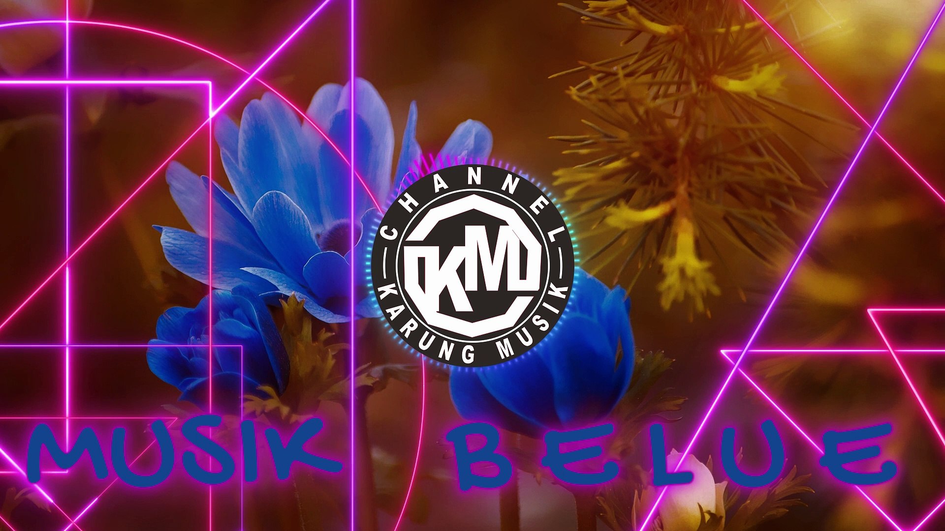 MUSIK B L U E || Channel Karung Musik