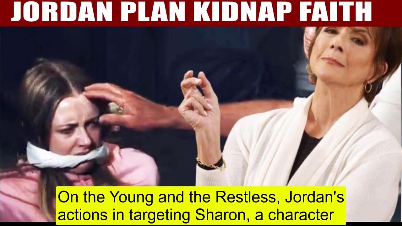 The Young And The Restless Spoilers Jordan kidnaps Faith - threatening Sharon an