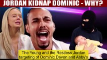 Big Shocker Y&R Spoilers Jordan kidnaps Dominic - the Newman family declares a s