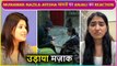 Anjali Arora's EPIC Reaction On Munawar-Nazila's Breakup and Ayesha Khan's Shocking Entry BB 17