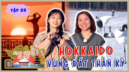 Nhật Bản Giao Thông Kỳ Thú #2_ Khám phá phương tiện ĐỘC ĐÁO ở Hokkaido-Vùng đất THẦN KỲ