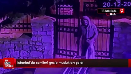 İstanbul'da camileri gezip muslukları çaldı