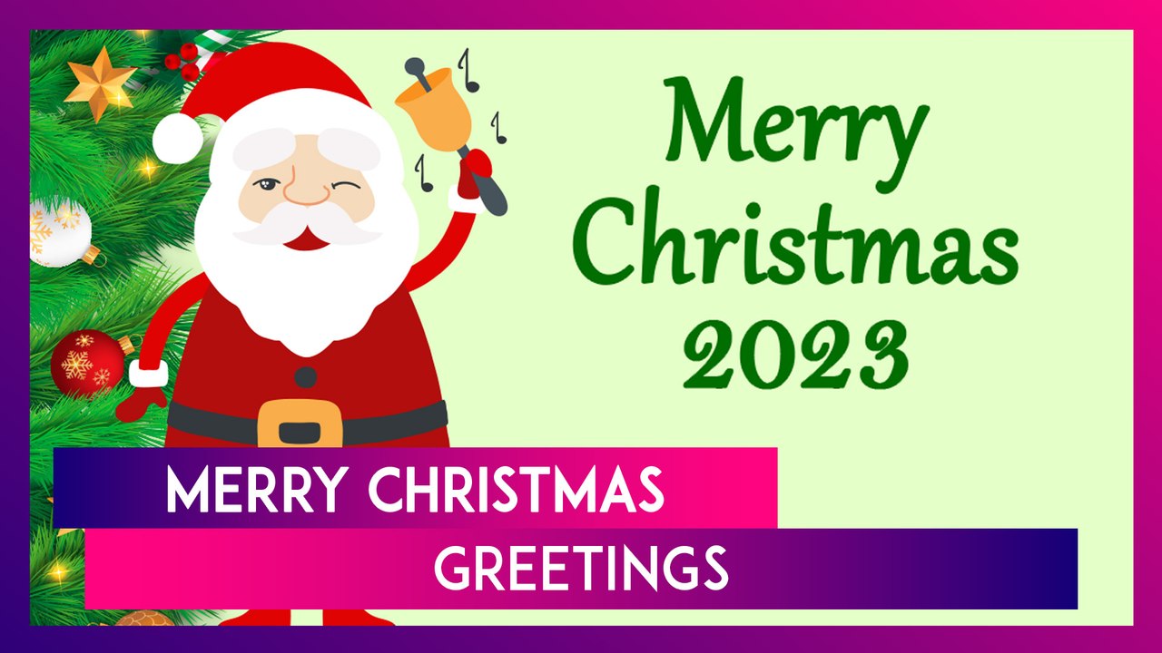Merry Christmas Greetings 2023: Wishes, Images And Messages To Share With Friends And Family