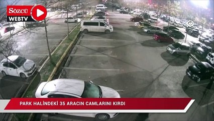 Park halindeki 35 aracın camları kırıldı