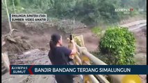 Banjir Bandang Terjang Haranggaol Kabupaten Simalungun