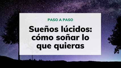 Sueños lúcidos cómo soñar lo que quieras
