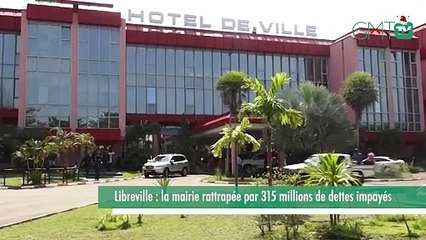 [#Reportage] Libreville : la Mairie rattrapée par 315 millions de dettes impayées