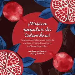-ANDRÉS DE JESÚS VÉLEZ FRANCO- MÚSICA POPULAR DE COLOMBIA (PARTE 1) (@AndresdeJesus90)