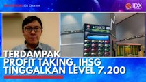 Terdampak Profit Taking, IHSG Tinggalkan Level 7.200