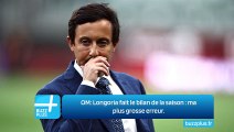 OM: Longoria fait le bilan de la saison : ma plus grosse erreur.
