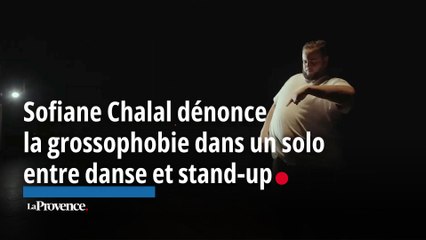 Sofiane Chalal dénonce la grossophobie dans un solo entre danse et stand-up