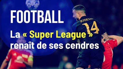 Séisme dans le monde du football : la "Super League" renaît de ses cendres