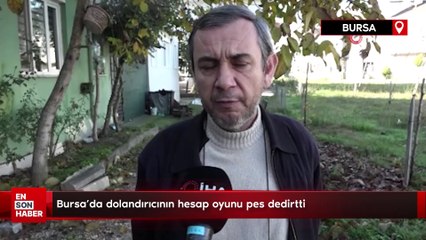 Bursa'da dolandırıcının hesap oyunu pes dedirtti