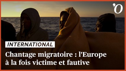 Chantage migratoire: l'Europe à la fois victime et fautive