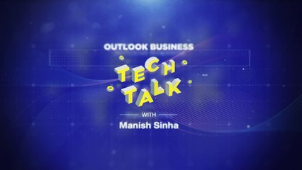Episode 2 | Outlook Business - Tech Talk With Manish Sinha