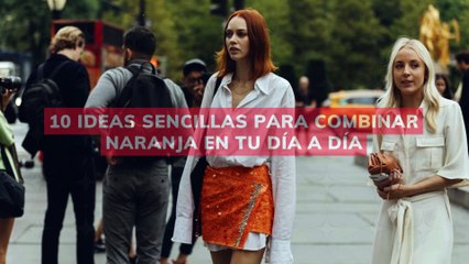 10 ideas sencillas para combinar naranja en tu día a día
