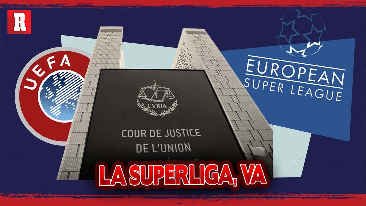 TJUE ABRE CAMINO A LA SUPERLIGA