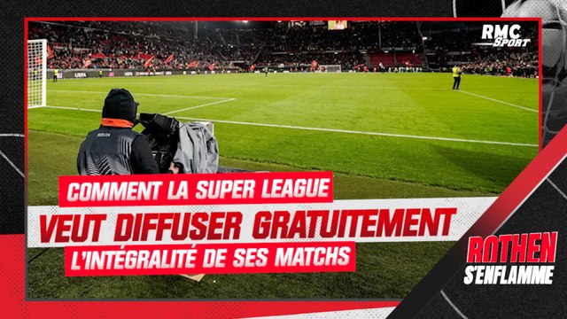 Comment la Super League compte proposer l'intégralité de ses matchs gratuitement