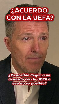 El CEO de la Superliga habla sobre un posible acuerdo con la UEFA