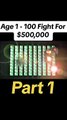 Age 1 - 100 Fight For $500,000  #mrbeastchallenge #mrbeastgaming #mrbeastfans #mrbeastonenglish #mrbeast #mrbeastbest #mrbeastmoments #mrbeastUSA #rest #fight #survive #money