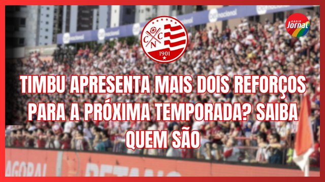 NÁUTICO: Clube apresenta mais duas CONTRATAÇÕES para a próxima TEMPORADA; Saiba quais são
