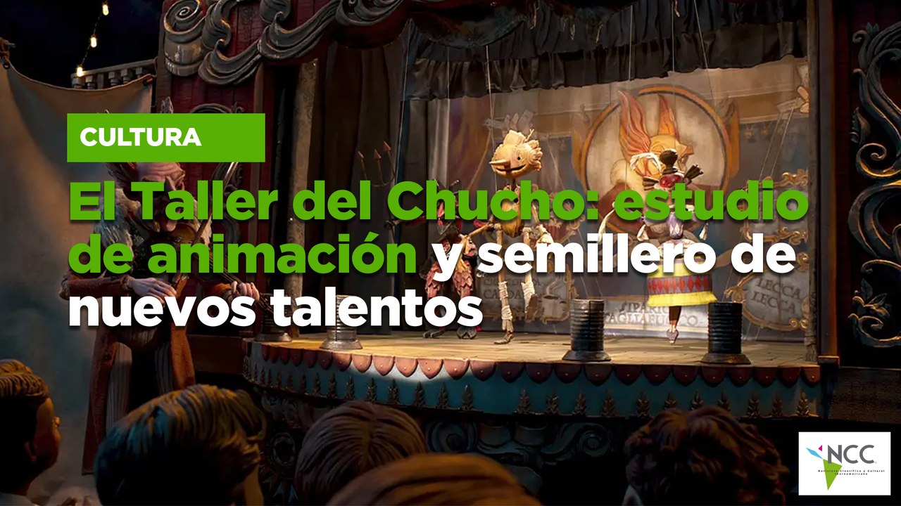 El Ta­ller del Chu­cho: es­tu­dio de ani­ma­ción y se­mi­lle­ro de nue­vos ta­len­tos