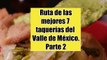 Las mejores 7 taquerías de la CDMX | Parte II